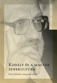 Gombos László (Szerk.): Kodály és a magyar zenekultúra - Ittzés Mihály válogatott írásai -  (Könyv)