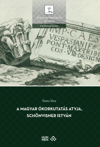 Sánta Sára: Az ókorkutatás atyja, Schönvisner István -  (Könyv)