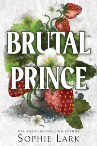 Sophie Lark: Brutal Prince -  (Könyv)