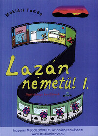Maklári Tamás: Lazán németül I. - Nyelvkönyv kezdőknek -  (Könyv)