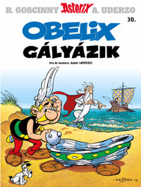 Albert Uderzo: Asterix 30. - Obelix gályázik -  (Könyv)