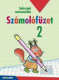 Árvainé Libor Ildikó, Lángné Juhász Szilvia, Szabados Anikó: MS-1723U Sokszínű matematika - Számolófüzet 2.o. -  (Könyv)