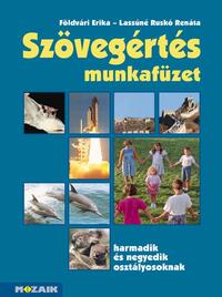 Földvári Erika, Lassúné Ruskó Renáta: MS-2547 Szövegértés feladatgyűjtemény 3-4.o. -  (Könyv)