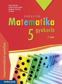 Dudás Gabriella, Hetényiné Kulcsár Mária, Machánné Tatár Rita, Sós Mária: Sokszínű matematika gyakorló 5. - 2. kötet - (MS-2266U) -  (Könyv)