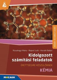 Rózsahegyi Márta, Wajand Judit, Horváth Balázs: Kidolgozott számítási feladatok - Kémia - Közép- és emelt szintű érettségire készülőknek - MS-3157 -  (Könyv)