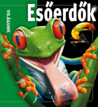 Esőerdők - Világunk -  (Könyv)