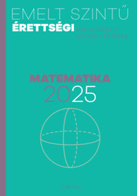 Emelt szintű érettségi - matematika - 2025 -  (Könyv)
