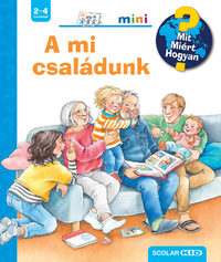 Andrea Erne: A mi családunk - Mit? Miért? Hogyan? Mini 69. -  (Könyv)