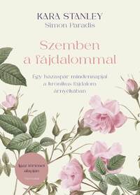 Kara Stanley, Simon Paradis: Szemben a fájdalommal -  (Könyv)