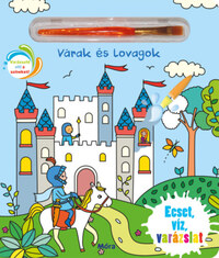 Várak, lovagok - Ecset, víz, varázslat -  (Könyv)