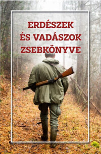 Erdészek és vadászok zsebkönyve -  (Könyv)