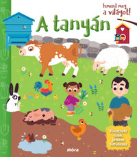 Ismerd meg a világot! - A tanyán -  (Könyv)