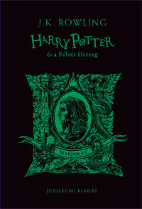 J. K. Rowling: Harry Potter és a Félvér Herceg - Mardekáros kiadás -  (Könyv)
