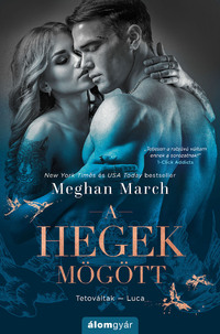 Meghan March: A hegek mögött - Tetováltak 4. -  (Könyv)
