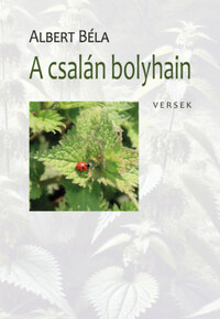 Albert Béla: A csalán bolyhain -  (Könyv)