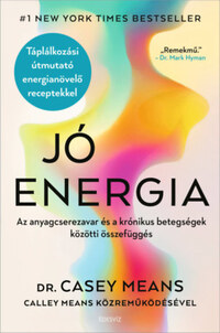 Dr. Casey Means: Jó energia - Az anyagcserezavar és a krónikus betegségek közötti összefüggés -  (Könyv)