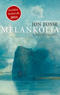 Jon Fosse: Melankólia -  (Könyv)