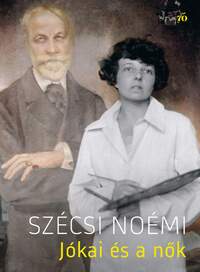 Szécsi Noémi: Jókai és a nők -  (Könyv)