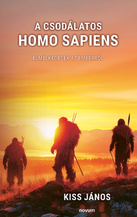 Kiss János: A csodálatos homo sapiens -  (Könyv)