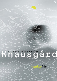 Linda Boström Knausgard: Napfénykór -  (Könyv)