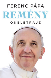 Ferenc pápa: Remény - Önéletrajz -  (Könyv)