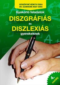 Gyakorló feladatok diszgráfiás és diszlexiás gyerekeknek 4. osztály -  (Könyv)