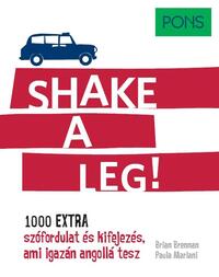Brian Brennan, Paula Mariani: PONS Shake a leg! - 1000 extra szófordulat és kifejezés, ami igazán angollá tesz -  (Könyv)