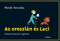 Marék Veronika: Az oroszlán és Laci - Firkafüzet kicsiknek és nagyoknak -  (Könyv)