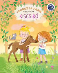 Rippl Renáta: Vadrózsa farm 2. - Kiscsikó -  (Könyv)