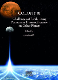 Colony 01 - Challenges of Establishing Permanent Human Presence on Other Planets -  (Könyv)