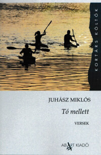 Juhász Miklós: Tó mellett -  (Könyv)