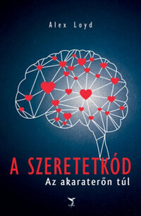 Alexander Loyd: A Szeretetkód - Az akaraterőn túl -  (Könyv)