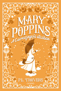 Pamela Lyndon Travers: Mary Poppins a Cseresznyefa utcában -  (Könyv)