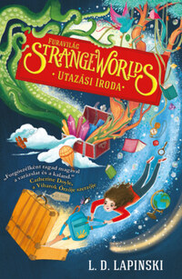 L. D. Lapinski: Strange Worlds - Furavilág Utazási Iroda -  (Könyv)
