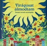 Magyar klasszikusok - Virágosat álmodtam -  (Könyv)