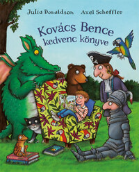 Julia Donaldson: Kovács Bence kedvenc könyve -  (Könyv)