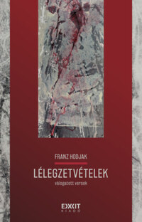 Franz Hodjak: Lélegzetvételek - Válogatott versek -  (Könyv)