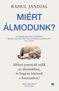 Rahul Jandial: Miért álmodunk? -  (Könyv)