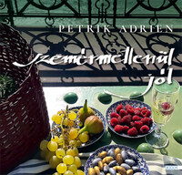 Petrik Adrien: Szemérmetlenül jól -  (Könyv)