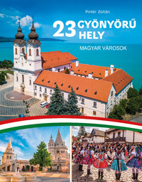 Pintér Zoltán: 23 gyönyörű hely - magyar városok -  (Könyv)