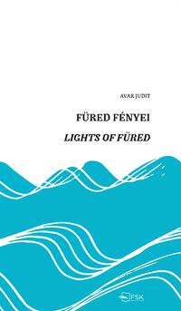Avar Judit: Füred fényei - Lights of Füred -  (Könyv)