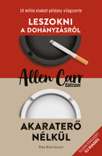 Allen Carr: Leszokni a dohányzásról - Akaraterő nélkül -  (Könyv)