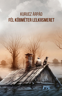 Kurucz Árpád: Fél köbméter lelkiismeret -  (Könyv)