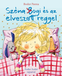 Bodor Panna: Széna Bogi és az elveszett reggel -  (Könyv)
