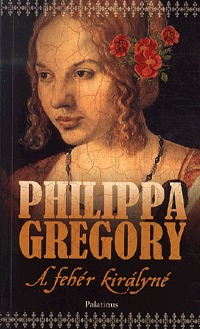 Philippa Gregory: Antikvár: A fehér királyné -  (Könyv)