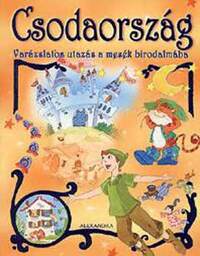 Csodaország - Varázslatos utazás a mesék birodalmába -  (Könyv)