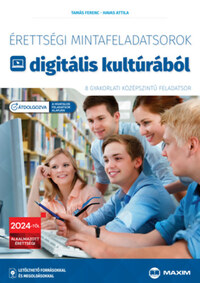 Tamás Ferenc, Havas Attila: Érettségi mintafeladatsorok digitális kultúrából - 8 gyakorlati középszintű feladatsor - 2024-től érvényes -  (Könyv)