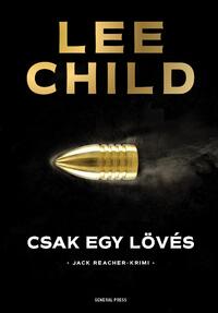 Lee Child: Csak egy lövés -  (Könyv)