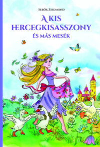 Sebők Zsigmond: A kis hercegkisasszony és más mesék -  (Könyv)