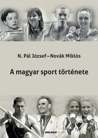 Novák Miklós, N. Pál József: A magyar sport története -  (Könyv)